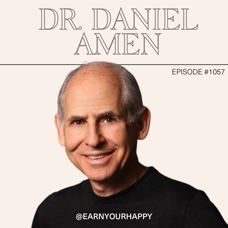 1057. Dr. Daniel Amen On How To Become 30% Happier